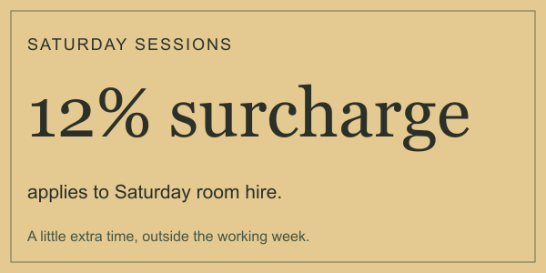 The original Saturday Sessions graphic: 12% surcharge applies to Saturday room hire.